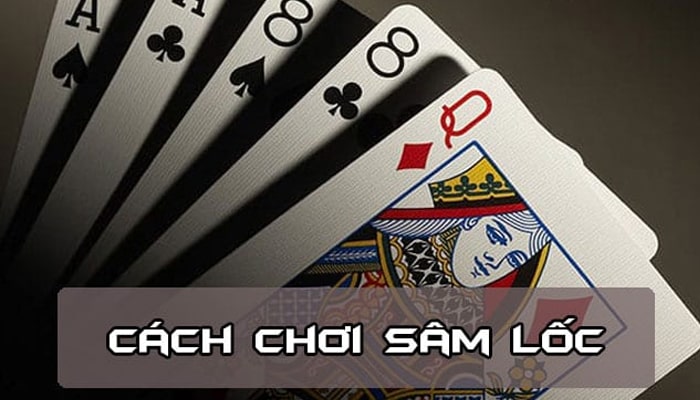 Phá đảo Sâm Lốc - Hé Lộ Cách Đánh Sâm Lốc Bịp Cao Tay